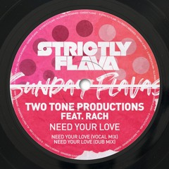 Two Tone Productions Feat Rach - Need Your Love (Dub)