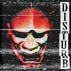 DISTURB