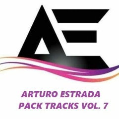 Arturo Estrada - Pack Tracks vol. 7 ¡¡¡ CLICK DOWNLOAD !!!