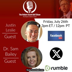 Justin Leslie, Project Whistleblower, Dr. Sam Bailey, Hidden Scientific Truth - The RSB Show 7-26-24
