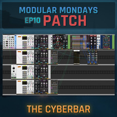 The CyberBar | Modular Mondays EP10