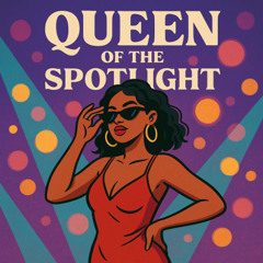 Queen of the Spotlight
