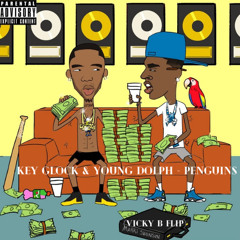 KEY GLOCK & YOUNG DOLPH - PENGUINS (VICKY B FLIP) (FREE DL)