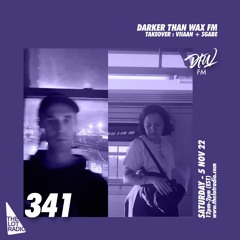 Darker Than Wax FM #341 Takeover w/ Viiaan & SGabe • 5th Nov 2022