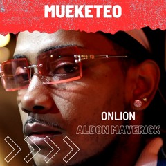 Mueketeo - Onlion (ft Aldon Maverick)