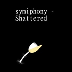 Shattered