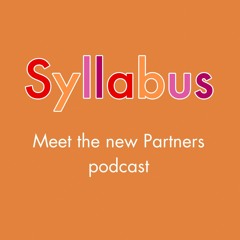 Syllabus: Meet the new Partners podcast