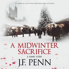 A Midwinter Sacrifice. A Short Story written and read by J.F. Penn