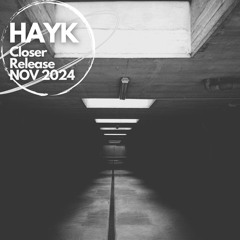 HAYK - Closer (Original Mix)
