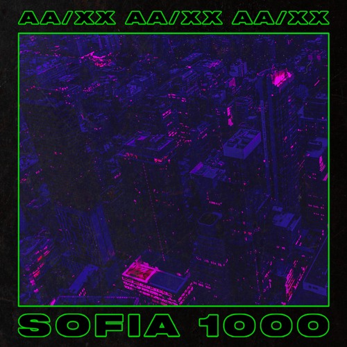 AA/XX - Sofia 1000 [FREE DL]