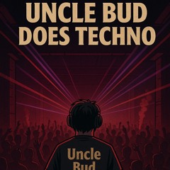 Uncle Bud - Does Techno