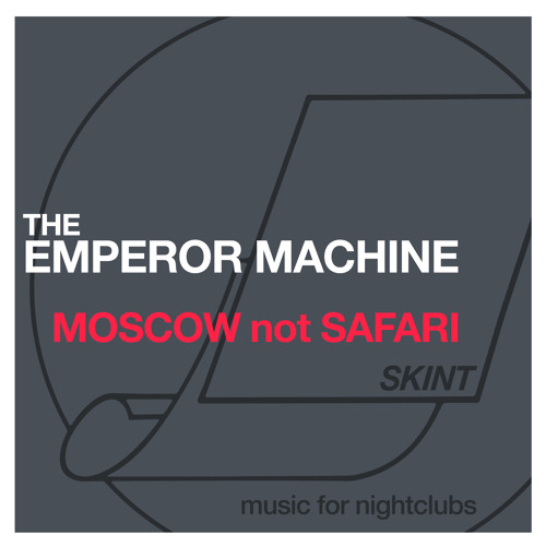 PREMIERE: The Emperor Machine - Moscow Not Safari (Warehouse Jam) [Skint Records]