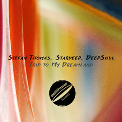 Stefan Thomas, Stardeep, Deepsoul - Trip to My Dreamland trim