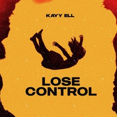 Kayy Ell - Lose control