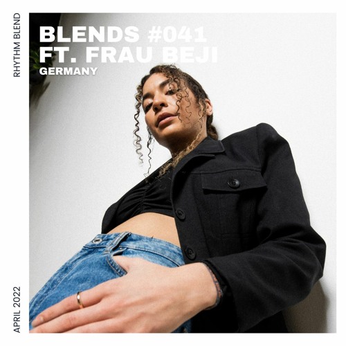 Blends #041 | ft. Frau Beji