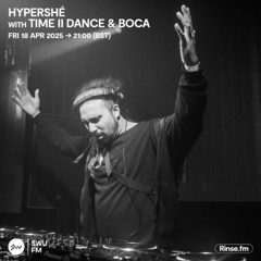 Hypershé with Time II Dance & Boca - 18 April 2025