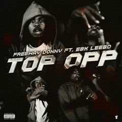 Freeway Donny & EBK Leebo — Top Opp