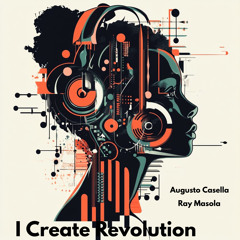 I Create Revolution (feat. Ray Masola)