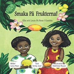 ACCESS PDF 📑 Smaka Frukterna!: Ella och Louis På Resa I Gambia (Swedish Edition) by