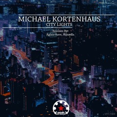 Michael Kortenhaus - City Lights (Aglaia Rave Remix)