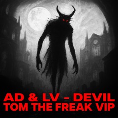 AD & LV - Devil (Tom The Freak VIP)