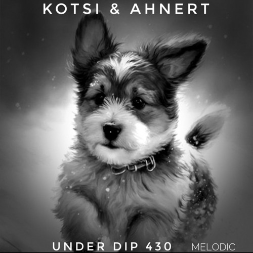 K&A UNDER DIP Ep. 430 Melodic House & Techno 123 Bpm