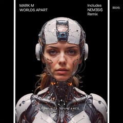 Mark M - Worlds Apart (NEM3SI_ Remix)