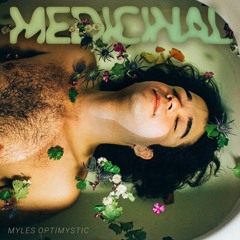 Myles Optimystic - Medicinal