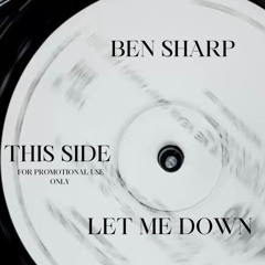 LET ME DOWN - BEN SHARP