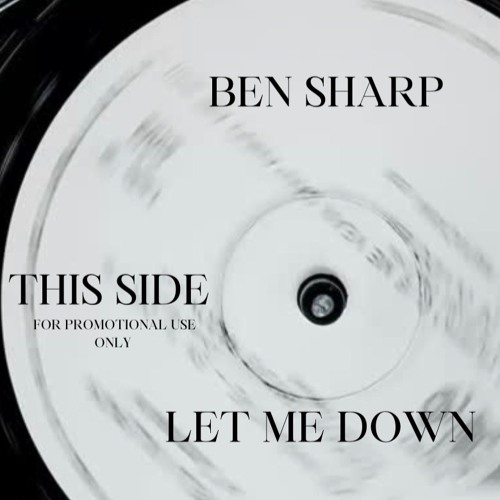 LET ME DOWN - BEN SHARP