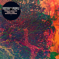 Foster the People - Feels Like We Only Go Backwards (Originally by Tame Impala)