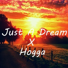 Just A Dream (Hogga)