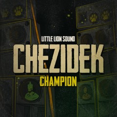 Chezidek & Little Lion Sound - Champion (Evidence Music)