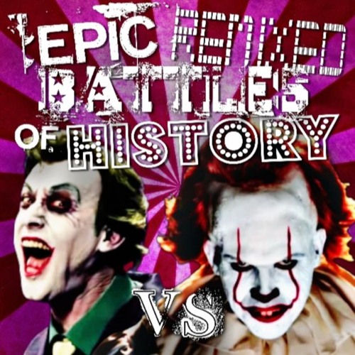 THE JOKER VS PENNYWISE- EPIC REMIXED BATTLES OF HISTORY