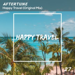 Aftertune - Happy Travel(Original Mix)