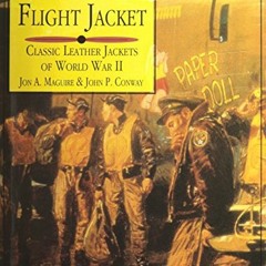 READ EPUB 🗸 Art of the Flight Jacket: Classic Leather Jackets of World War II (Schif
