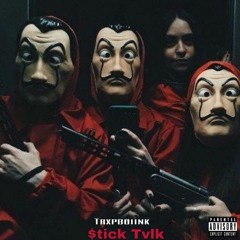 TRXPBOIINK.$TICK TVLK.PROD BY.ROLAND JOE