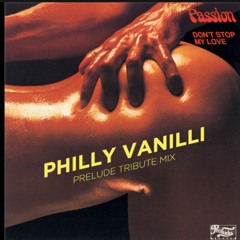 PASSION - dont stop my love (Philly Vanilli Prelude Tribute Mix)