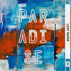 Lost Paper - Paradise