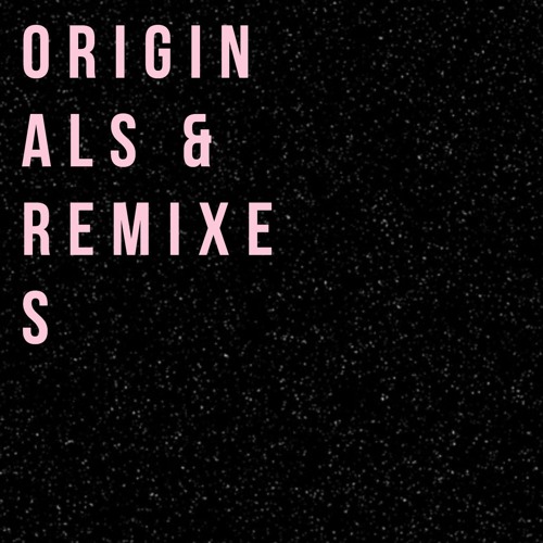 Originals & Remixes