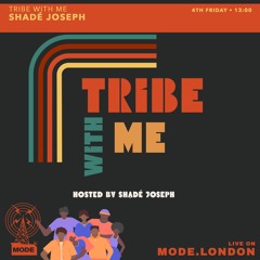 25/10/24 - Tribe With Me With Shadé Joseph (The People Dem)