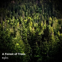 A Forest Of Trees