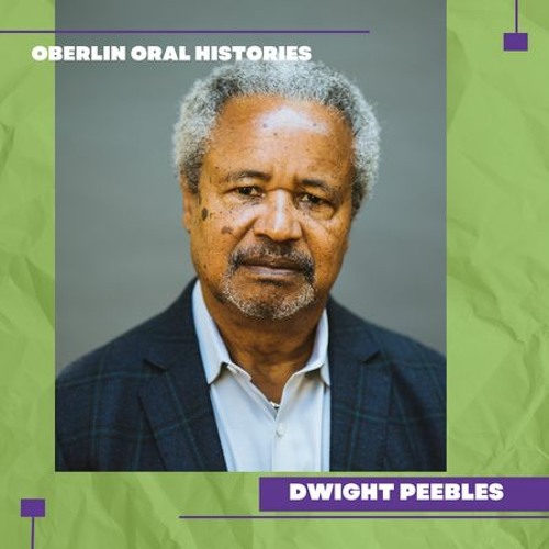 Stream episode Dwight A. Peebles Oberlin Oral Histories by Raleigh