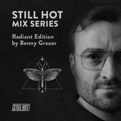STILL HOT Mix Series: Radiant Edition by Benny Grauer
