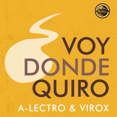 A-Lectro, Virox - Voy Donde Quiro