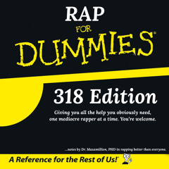 Mack Swans - Rap Tutorial for Dummies (318 Edition)