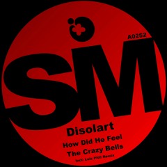 Disolart - Crazy Bells (Luis Pitti Remix)