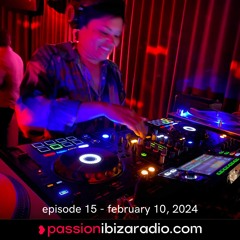 Ep. 15 (10.2.24) - Passion Ibiza Radio