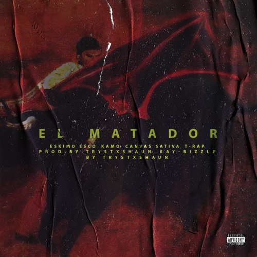 El Matador (feat. Eskimo Esco, Kamo, Canvas Sativa & T-Rap)