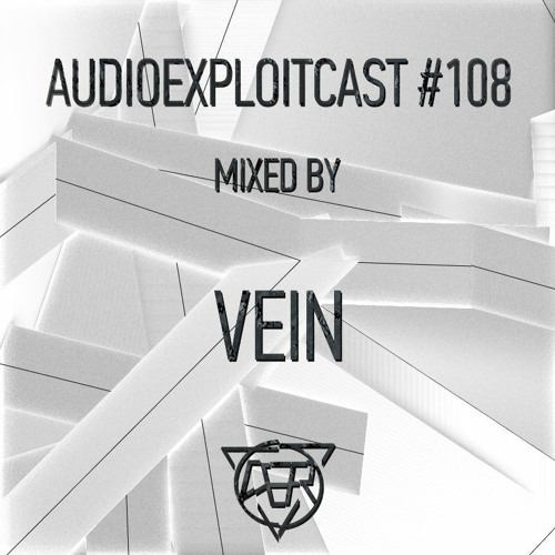 Audioexploitcast #108 by VEIN